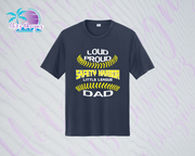 SHLL BSBL Loud Proud Dad Unisex Dri Fit Tee  (Navy, Royal, Orange, Cardinal, Purple)