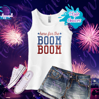4th of July - Here for the Boom Boom Girls' Tank Top / Shirt