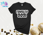 New Year Finally 2021 Unisex Shirt