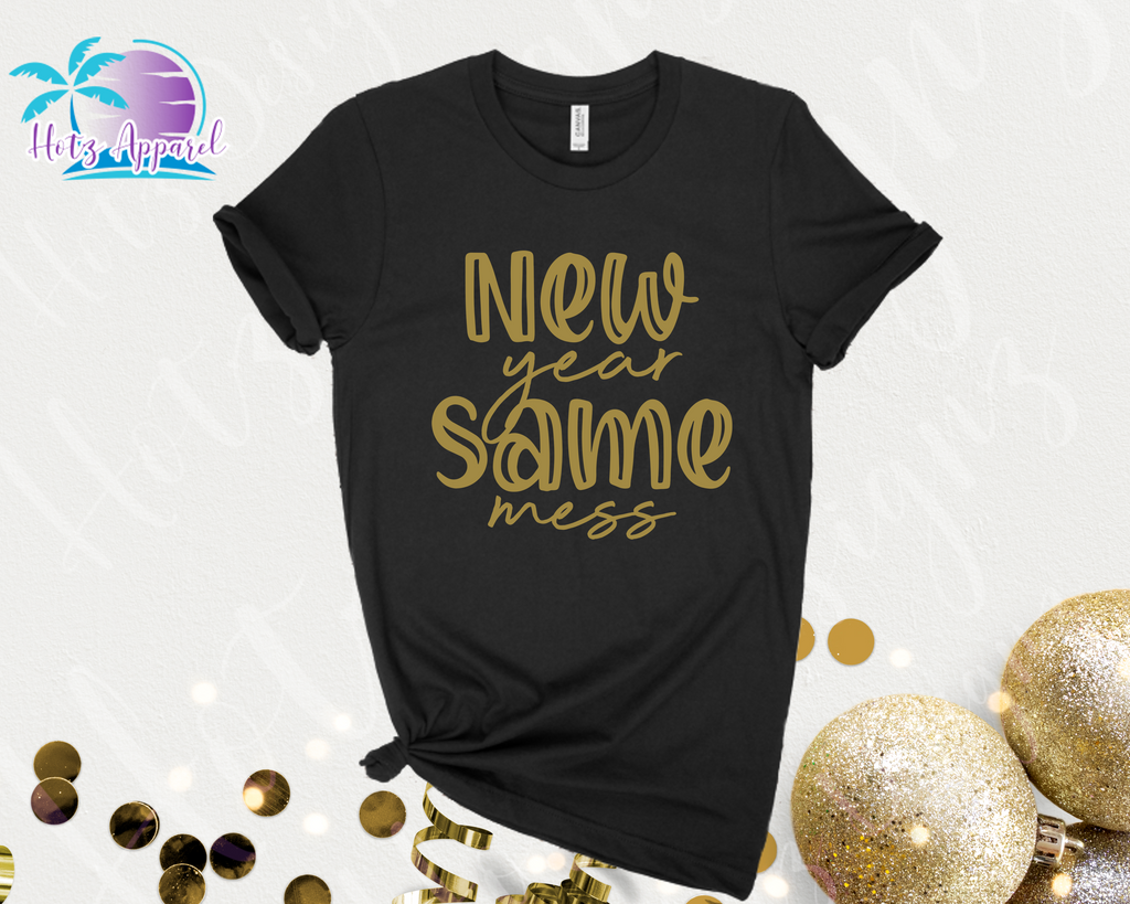 New Year Same Mess Unisex Shirt